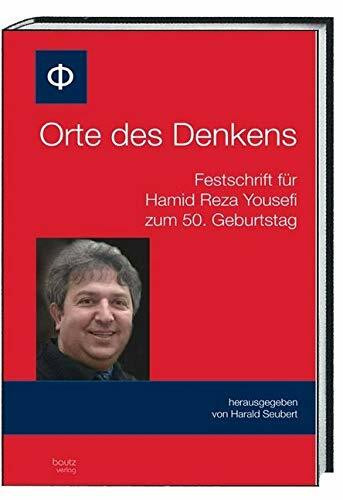 Orte des Denkens: Festschrift für Hamid Reza Yousefi zum 50. Geburtstag