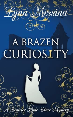 A Brazen Curiosity: A Regency Cozy (Beatrice Hyde-Clare Mysteries, Band 1)