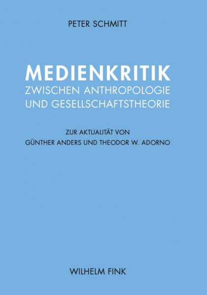 Medienkritik zwischen Anthropologie und Gesellschaftstheorie