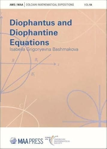 Diophantus and Diophantine Equations (Dolciani Mathematical Expositions, 54, Band 54) Diophantus and Diophantine Equations (Dolciani Mathematical Expositions, 54, Band 54)
