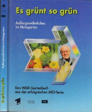 Es grünt so grün, Außergewöhnliches im Nutzgarten