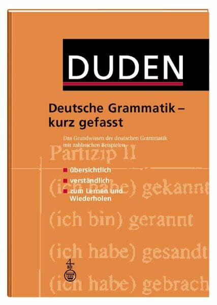 Duden - Deutsche Grammatik - kurz gefasst: Das Grundwissen der deutschen Grammatik mit zahlreichen Beispielen