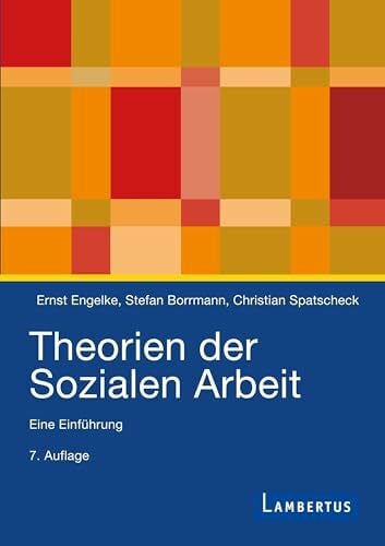 Theorien der Sozialen Arbeit (Studienausgabe): Eine Einführung Theorien der Sozialen Arbeit (Studienausgabe): Eine Einführung