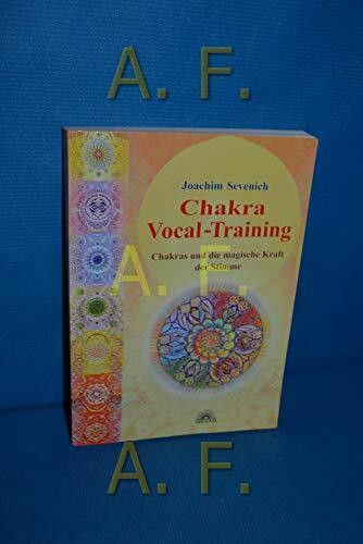 Chakra-Vokal-Training: Chakras und die magische Kraft der Stimme