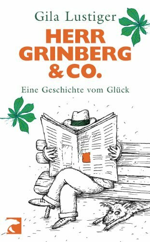 Herr Grinberg & Co.: Eine Geschichte vom Glück