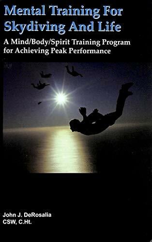 Mental Training for Skydiving and Life Mental Training for Skydiving and Life