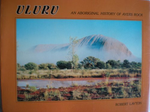 Uluru: An Aboriginal History of Ayers Rock