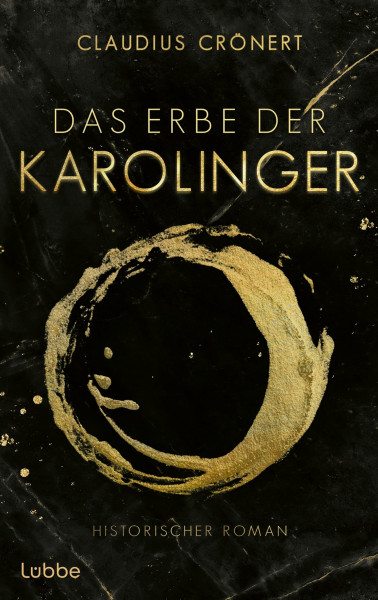 Das Erbe der Karolinger: Historischer Roman über die Söhne Karls des Großen und ihren Kampf um die Herrschaft