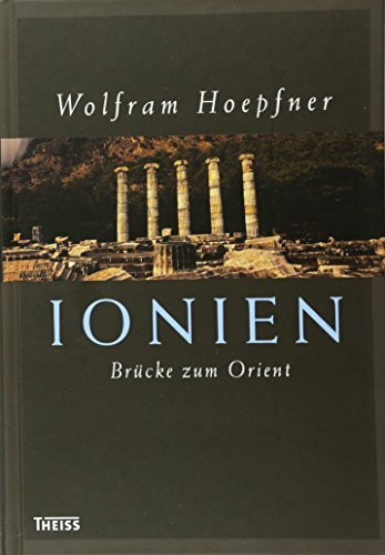 Ionien – Brücke zum Orient