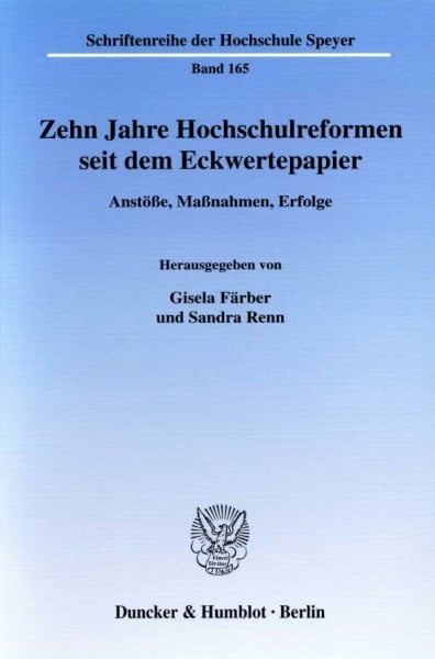 Zehn Jahre Hochschulreformen seit dem Eckwertepapier.: Anstöße, Maßnahmen, Erfolge. (Schriftenreihe der Hochschule Speyer, Band 165)