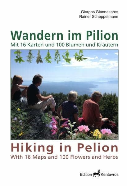 Wandern im Pilion- Hiking in Pelion: Mit 16 Karten und 100 Blumen und Kräutern - With 16 maps and 100 flowers and herbs