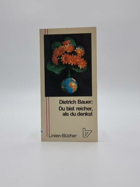 Du bist reicher, als du denkst (Biblische Aspekte der Lebensqualitaet)