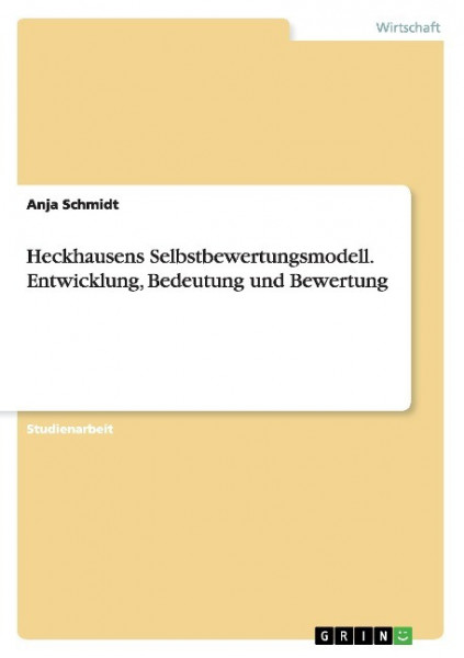 Heckhausens Selbstbewertungsmodell. Entwicklung, Bedeutung und Bewertung