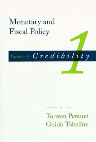 Monetary And Fiscal Policy (MIT Press): Volume 1: Credibility (Monetary & Fiscal Policy, Band 1)