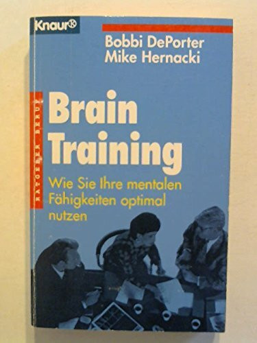 Brain Training: Wie Sie Ihre mentalen Fähigkeiten optimal nutzen (Knaur Taschenbücher. Ratgeber Beruf)