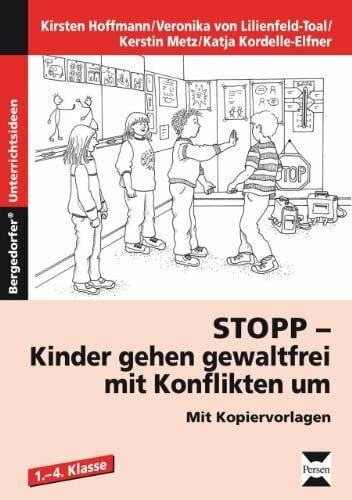 Stopp - Kinder gehen gewaltfrei mit Konflikten um: (1. bis 4. Klasse)