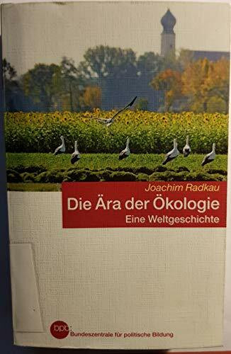 Die Ära der Ökologie : Joachim Radkau