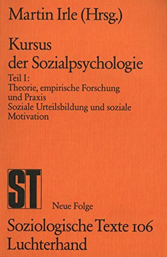 Kursus der Sozialpsychologie: Theorie, empirische Forschung und Praxis, soziale Urteilsbildung und soziale Motivation