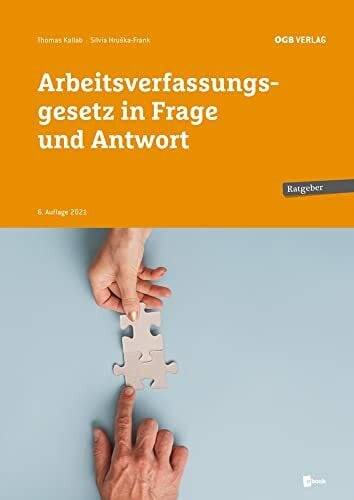 Arbeitsverfassungsgesetz in Frage und Anwort (Ratgeber)