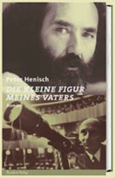 Die kleine Figur meines Vaters: Roman