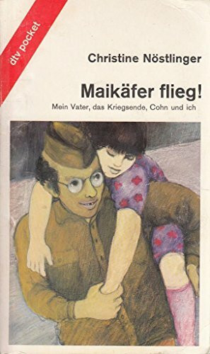 MAIKÄFER FLIEG!: Mein Vater, das Kriegsende, Cohn und ich (dtv pocket)