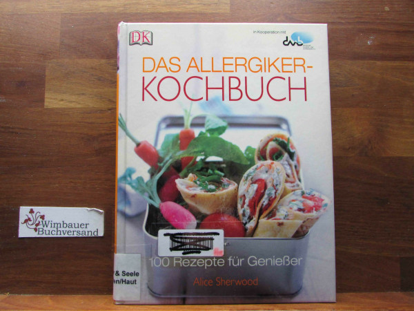 Das Allergiker-Kochbuch: 100 Rezepte für Genießer