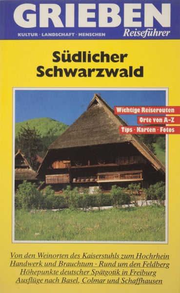 Südlicher Schwarzwald zwischen Kaiserstuhl und Hochrhein. Grieben- Reiseführer.
