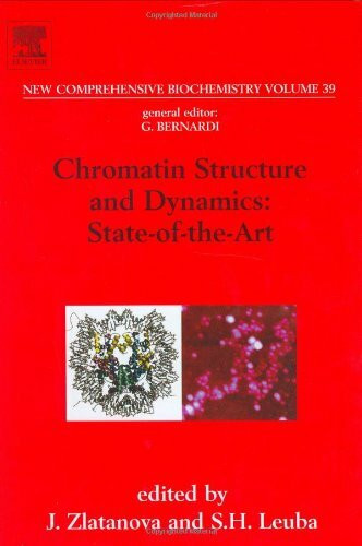 New Comprehensive Biochemistry: Chromatin Structure and Dynamics: State-Of-The-Art