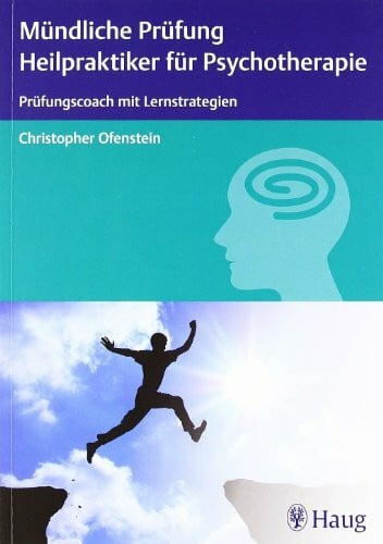 Mündliche Prüfung Heilpraktiker für Psychotherapie: Prüfungscoach mit Lernstrategien