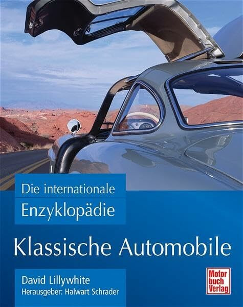 Klassische Automobile: Die internationale Enzyklopädie