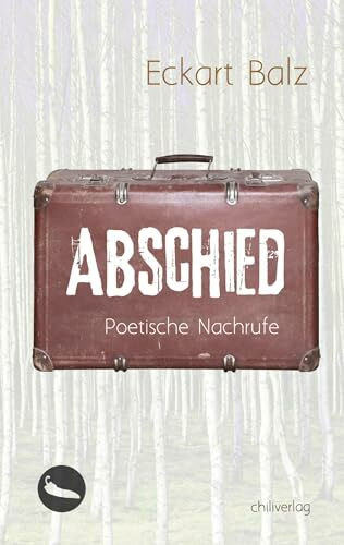 Abschied: Poetische Nachrufe