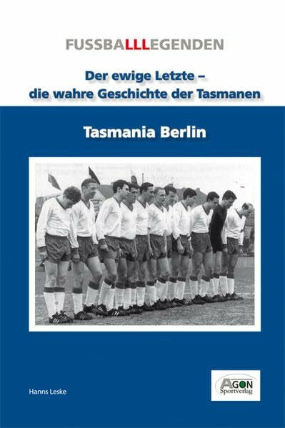 Tasmania Berlin: Der ewige Letzte – Die wahre Geschichte der Tasmanen
