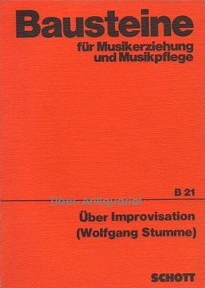 Über Improvisation - Bausteine für Musikerziehung und Musikpflege Band 21 (Bausteine für Musikerziehung und Musikpflege: Schriftenreihe)