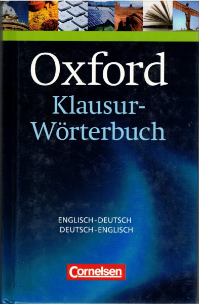 Oxford Klausur-Wörterbuch - Ausgabe 2012 / B1-C1 - Englisch-Deutsch/Deutsch-Englisch: Mit über 175.000 Stichwörtern