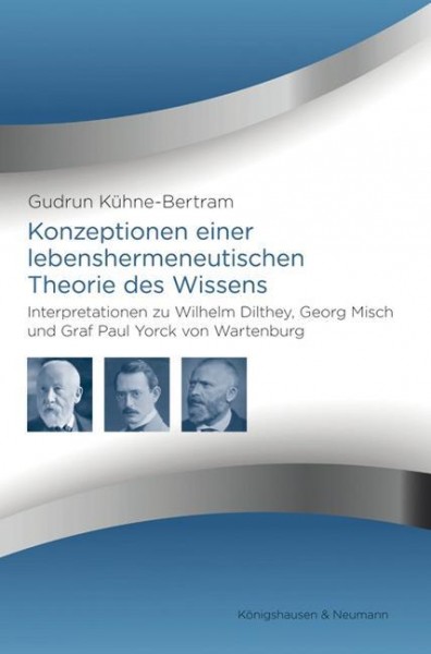 Konzeptionen einer lebenshermeneutischen Theorie des Wissens