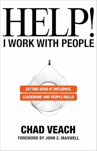 Help! I Work With People: Getting Good at Influence, Leadership, and People Skills