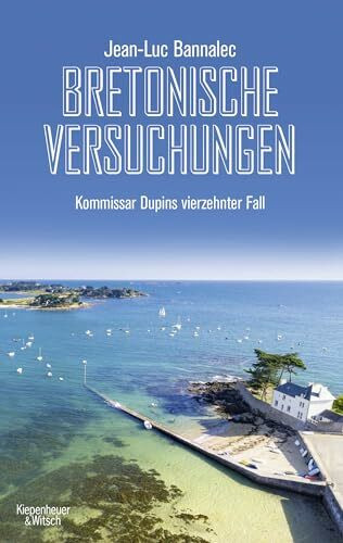 Bretonische Versuchungen: Kommissar Dupins vierzehnter Fall (Kommissar Dupin ermittelt, Band 14)