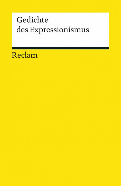 Gedichte des Expressionismus: Deutsch-Lektüre, Deutsche Klassiker der Literatur – 8726 (Reclams Universal-Bibliothek)