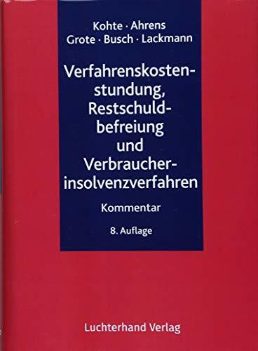 Verfahrenskostenstundung, Restschuldbefreiung und Verbraucherinsolvenzverfahren: Kommentar Verfahrenskostenstundung, Restschuldbefreiung und Verbraucherinsolvenzverfahren: Kommentar