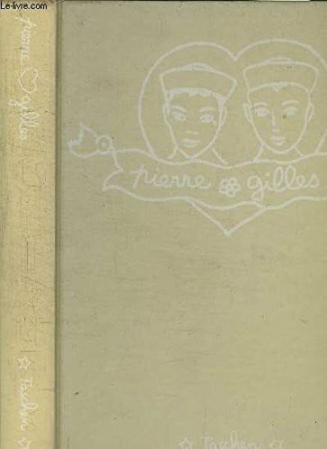 Pierre Et Gilles: The Complete Works, 1976-1996 = L'Oeuvre Complet = Samtliche Werke