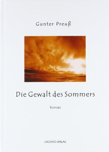 Die Gewalt des Sommers: Roman