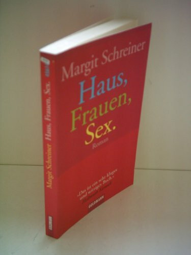 Haus, Frauen, Sex.: Roman