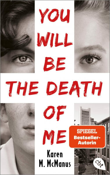 You will be the death of me: Von der Spiegel Bestseller-Autorin von "One of us is lying"