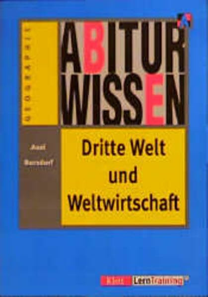 Abiturwissen, Dritte Welt und Weltwirtschaft (Abiturwissen Geographie)
