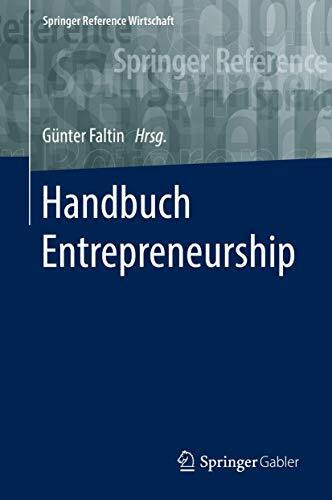 Handbuch Entrepreneurship (Springer Reference Wirtschaft)
