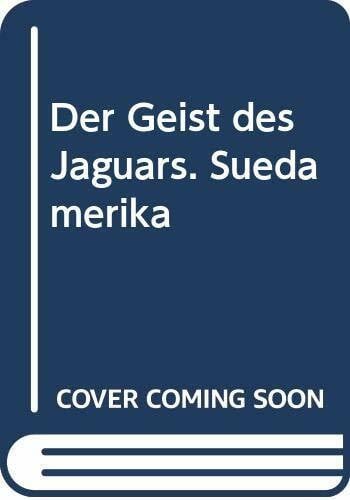 Der Geist des Jaguars, Südamerika