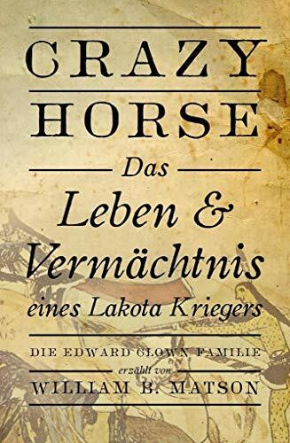 Crazy Horse, das Leben und Vermächtnis eines Lakota-Kriegers: Die Edward Clown Familie