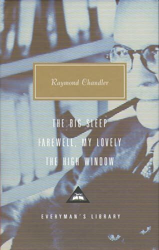 The Big Sleep, Farewell, My Lovely, The High Window: Volume 1 (Everyman’s Library Contemporary Classics)
