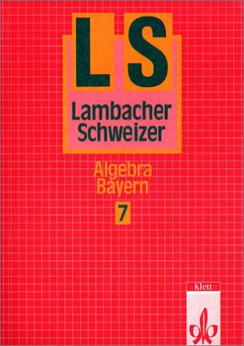 Lambacher-Schweizer, Ausgabe Bayern, Neubearbeitung ab 1992, 7. Schuljahr, Algebra