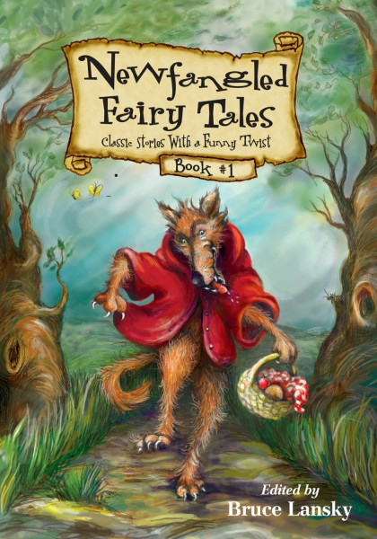 Newfangled Fairy Tales, Book #1: Classic Stories With a Funny Twist